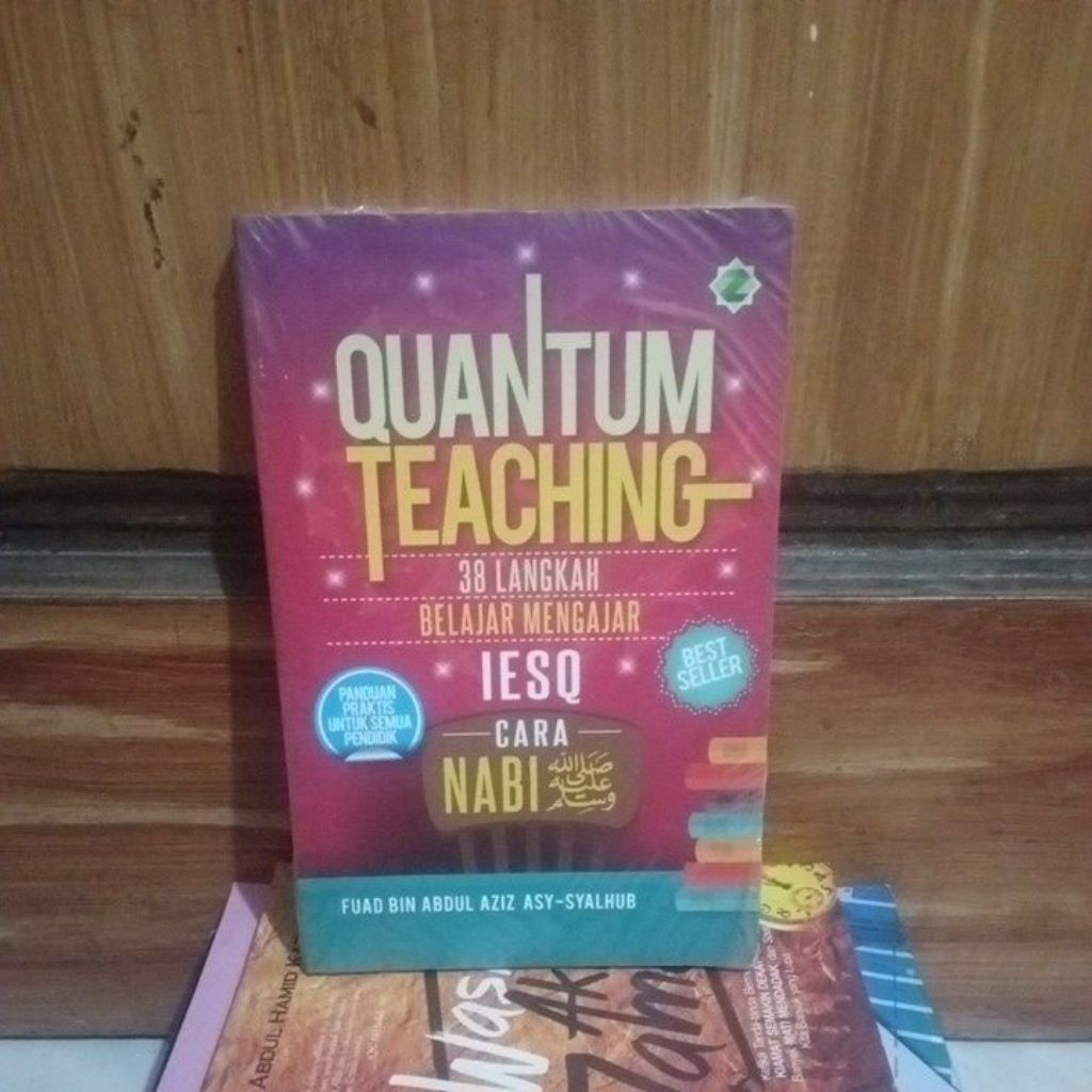 Quantum Teaching 38 Langkah Belajar Mengajar IESQ Cara Nabi oleh Fuad bin Abdul Aziz Zikrul Hakim