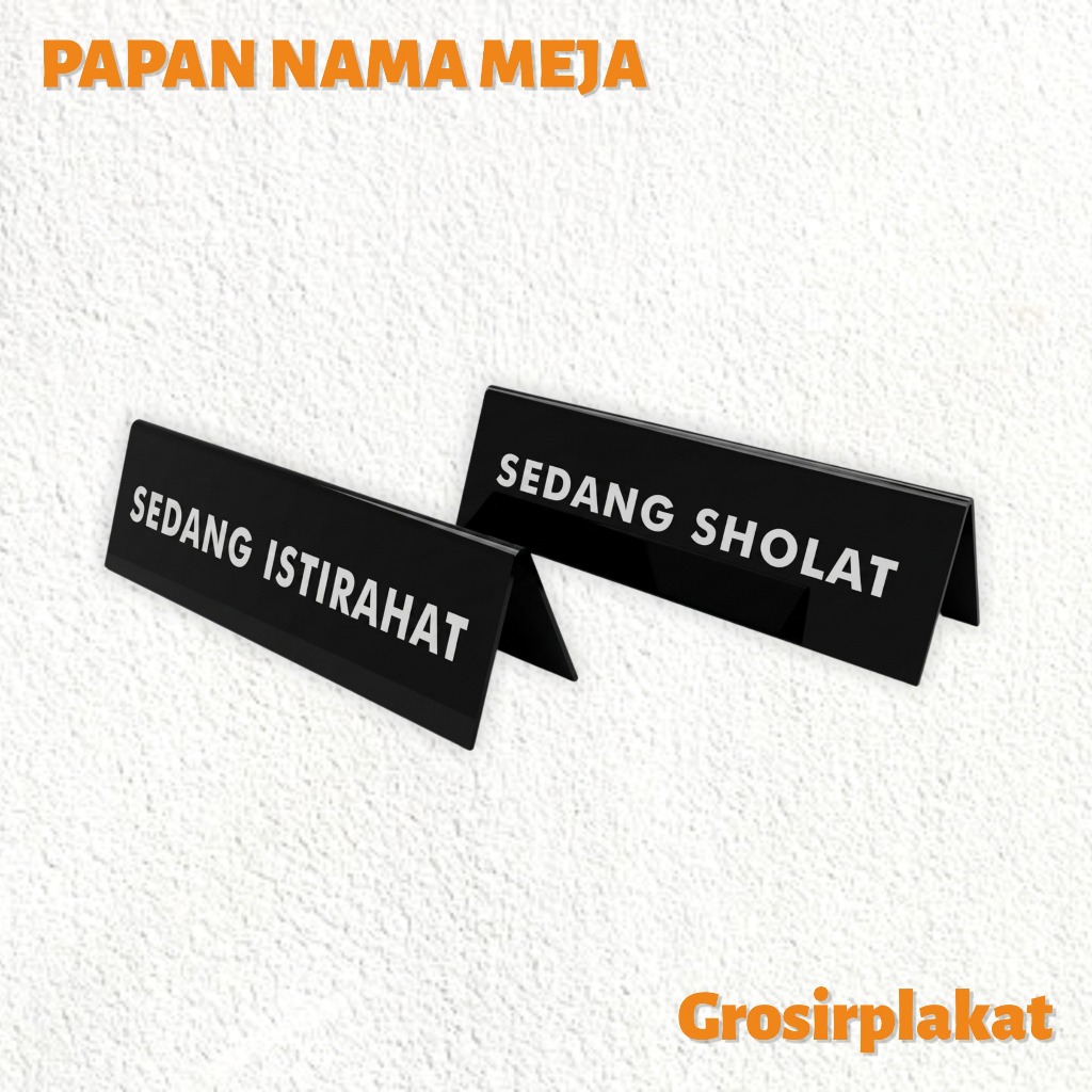 PAPAN NAMA MEJA / SIGN BOARD / SEDANG SHOLAT / SEDANG ISTIRAHAT / AKRILIK