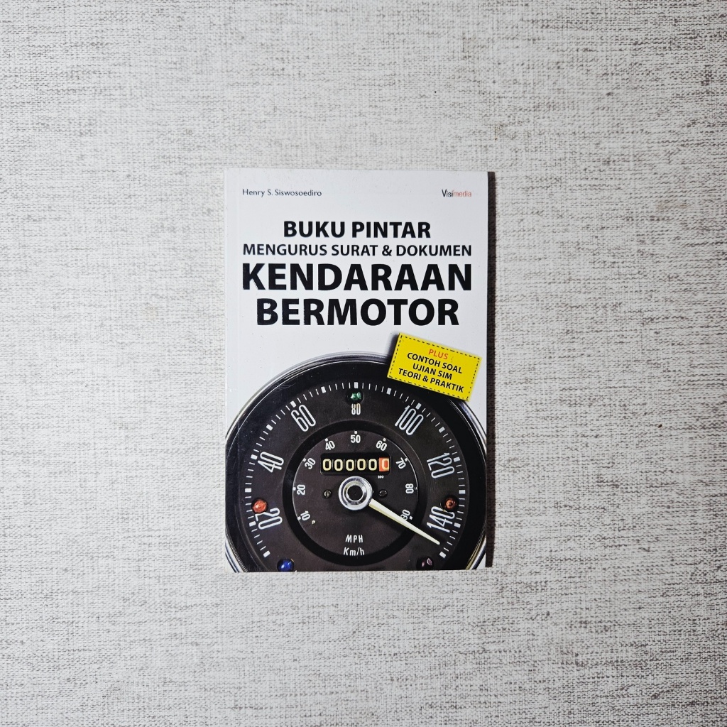 Buku Buku Pintar Mengurus Surat & Dokumen Kendaraan Bermotor: Henry S Siswosoediro