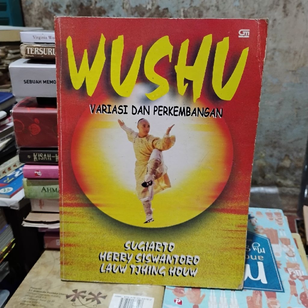Preloved Buku Wushu, Variasi Dan Perkembangannya - Sugiarto, Henri Siswantoro dan Lauw Tjing Hou