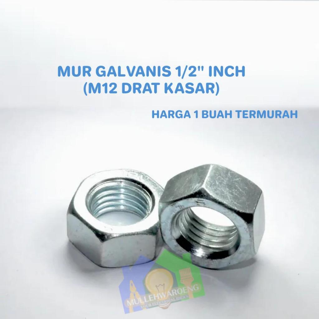 MUR 1/2" NUT HEXA DIAMETER 12MM GALVANIS / MUR PUTIH 1/2"/ MUR 1/2" / MUR DRAT KASAR