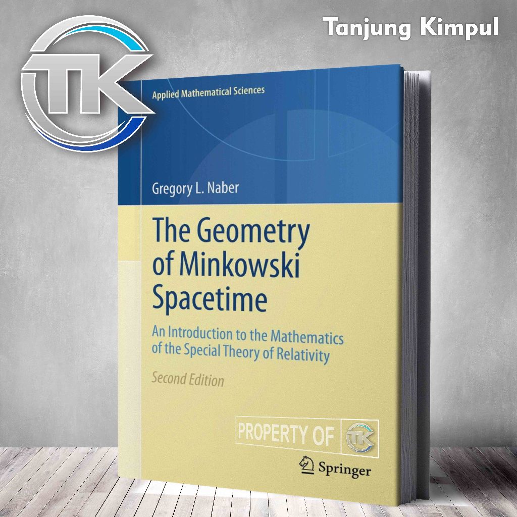 The Geometry of Minkowski Spacetime, Second Edition by Gregory L. Naber