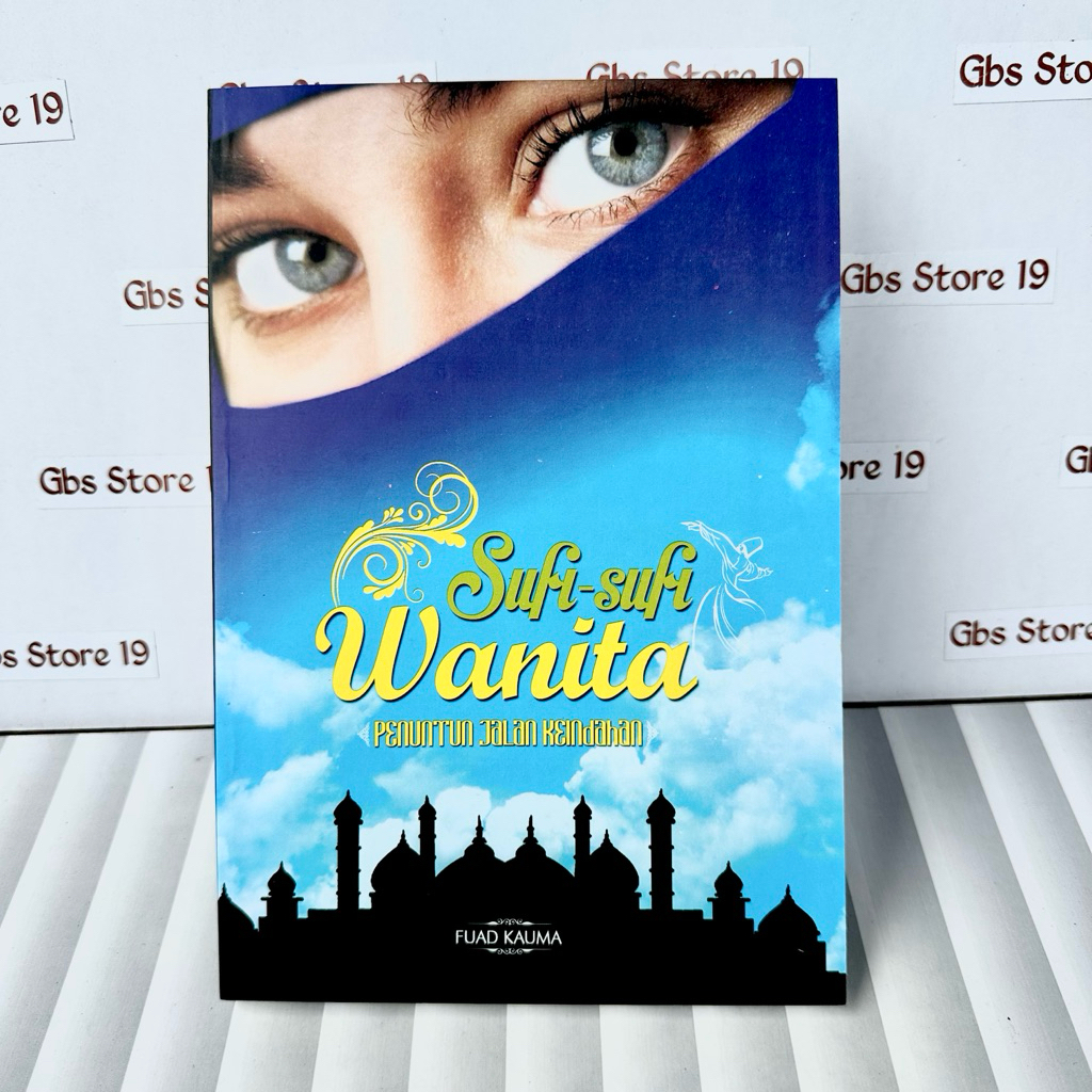 Sufi Sufi Wanita - Penuntun Jalan Keindahan Kumpulan Kisah Wanita Wanita Sufi
