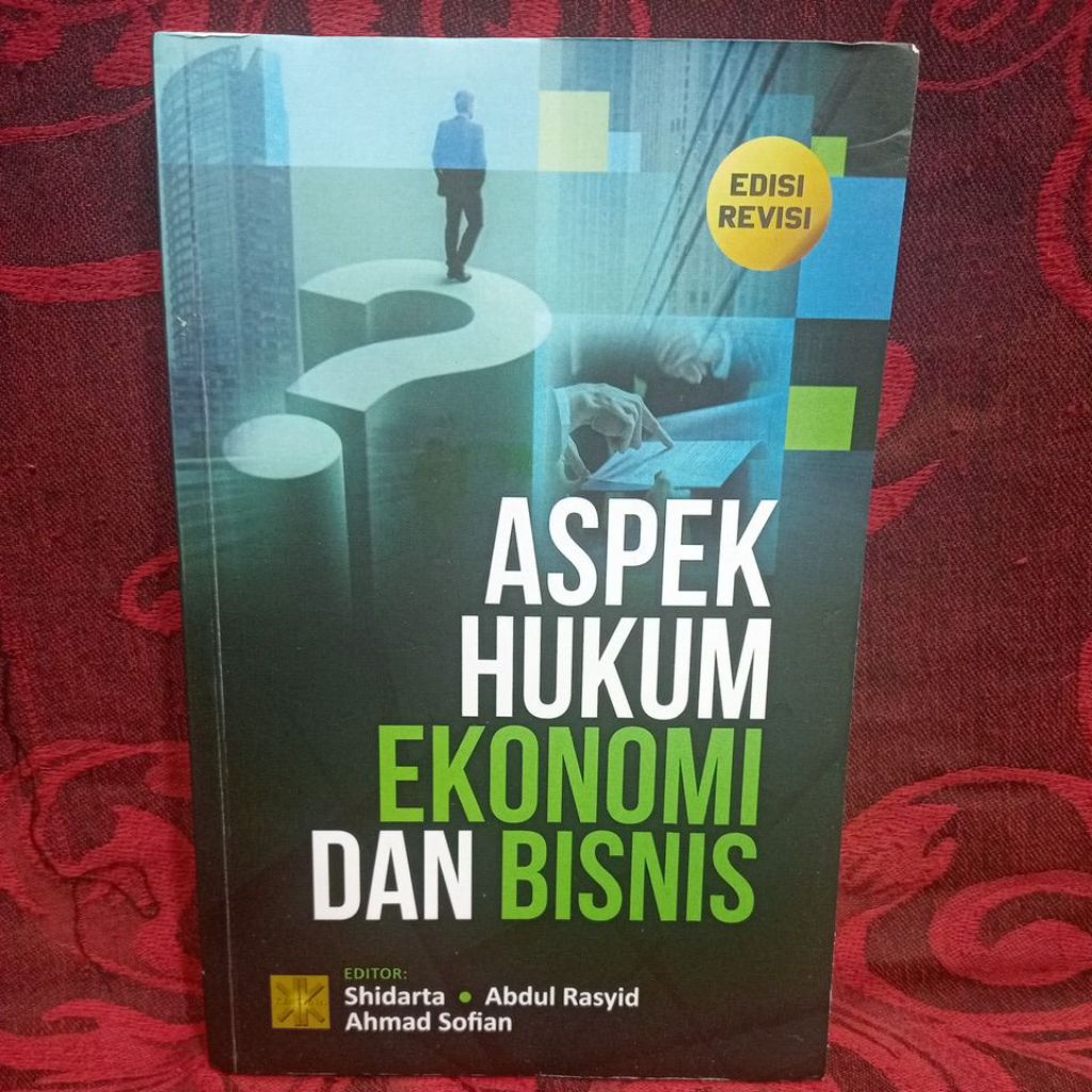 ASPEK HUKUM EKONOMI DAN BISNIS. BY. SHIDARTA