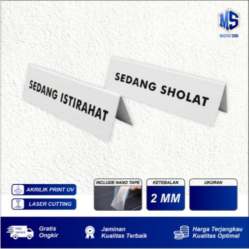 PAPAN NAMA MEJA / SIGN BOARD / SEDANG SHOLAT / SEDANG ISTIRAHAT / AKRILIK