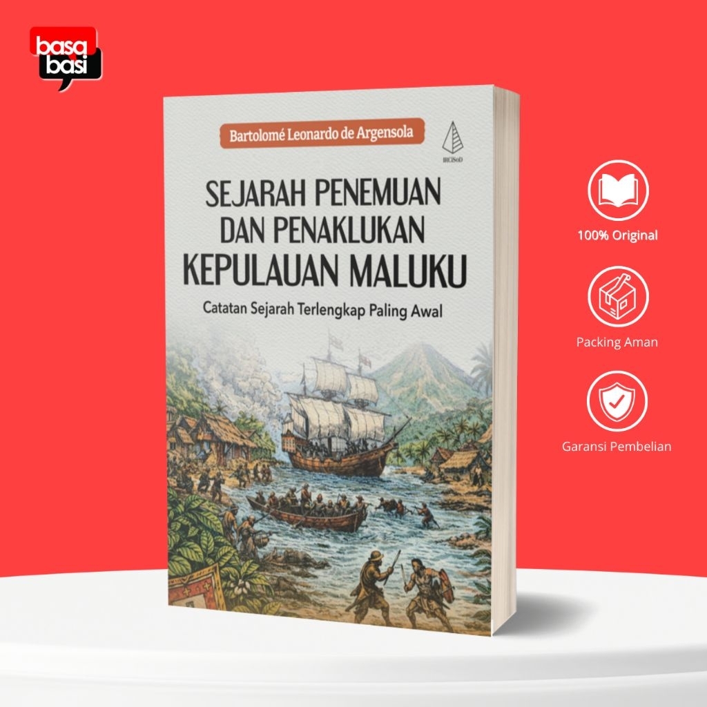 Basabasi - Buku Sejarah Penemuan dan Penaklukan Kepulauan Maluku - Bartolome Leonardo de Argensola -