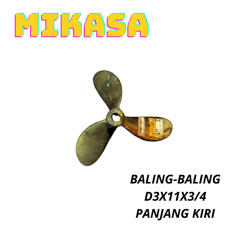 MIKASA BALING-BALING D3X11X3/4 PANJANG KIRI / PROPELLER MIKASA D3X11X3/4 PANJANG KIRI / BALING BALIN