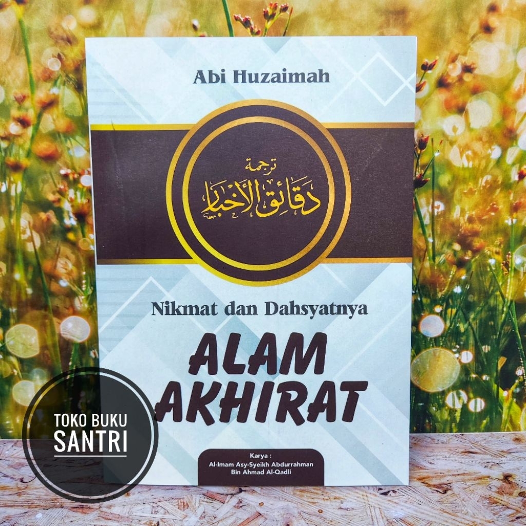 Nikmat dan Dahsyatnya Alam Akhirat-Terjemah Kitab Daqoikul Daqoiqul  Akhbar Akbar