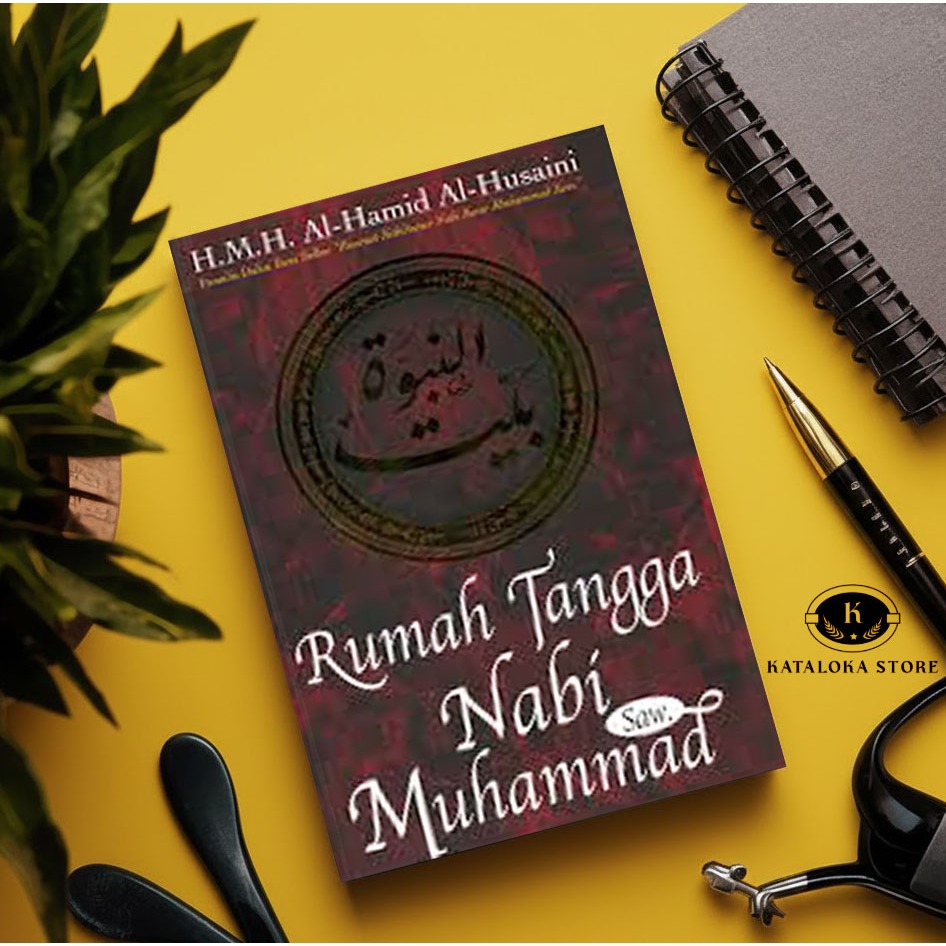Rumah Tangga Nabi Muhammad SAW - Al-Hamid Al-Husaini - Kisah Lengkap