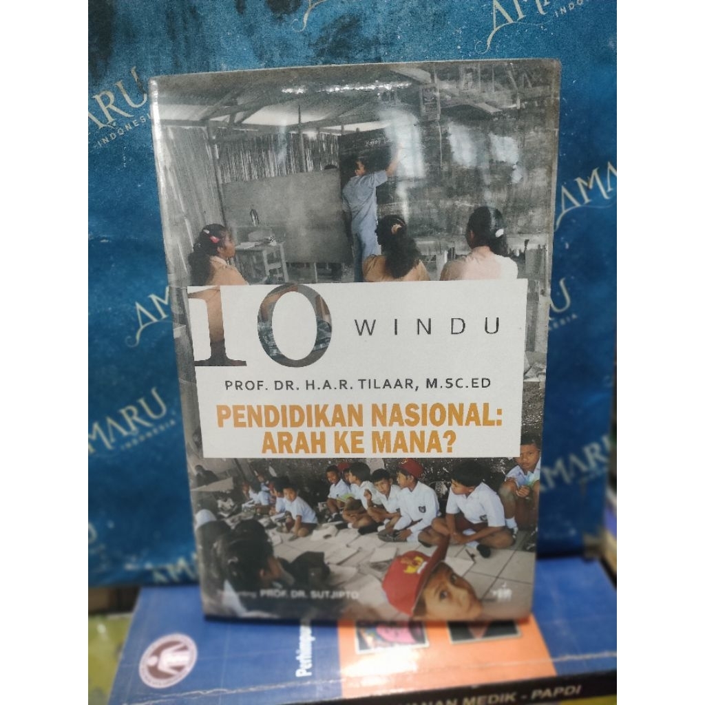 ORIGINAL BUKU 10 WINDU PENDIDIKAN NASIONAL ARAH KE MANA PROF DR HAR TILAAR