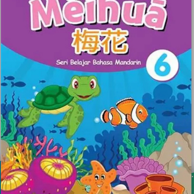 Buku Murid & Workbook Meihua 6: Bahasa Mandarin