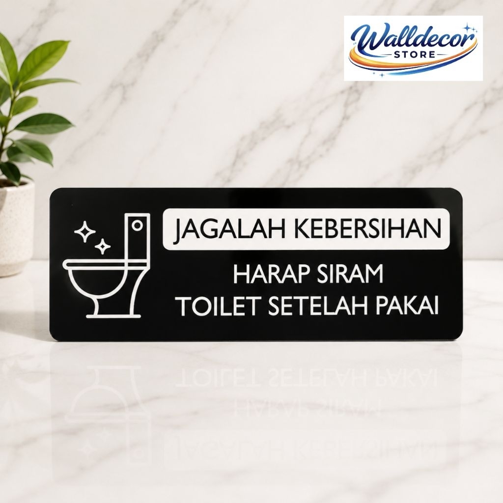 SIGNAGE TULISAN JAGALAH KEBERSIHAN TOILET KAMAR MANDI