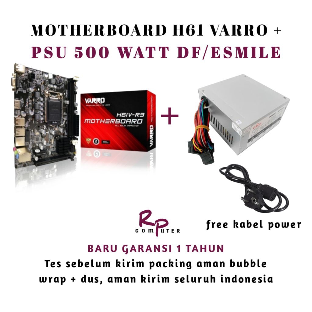 MOTHERBOARD H61 VARRO + PSU 500 WATT MERK DF/ESMILE  BARU GARANSI 1 TAHUN
