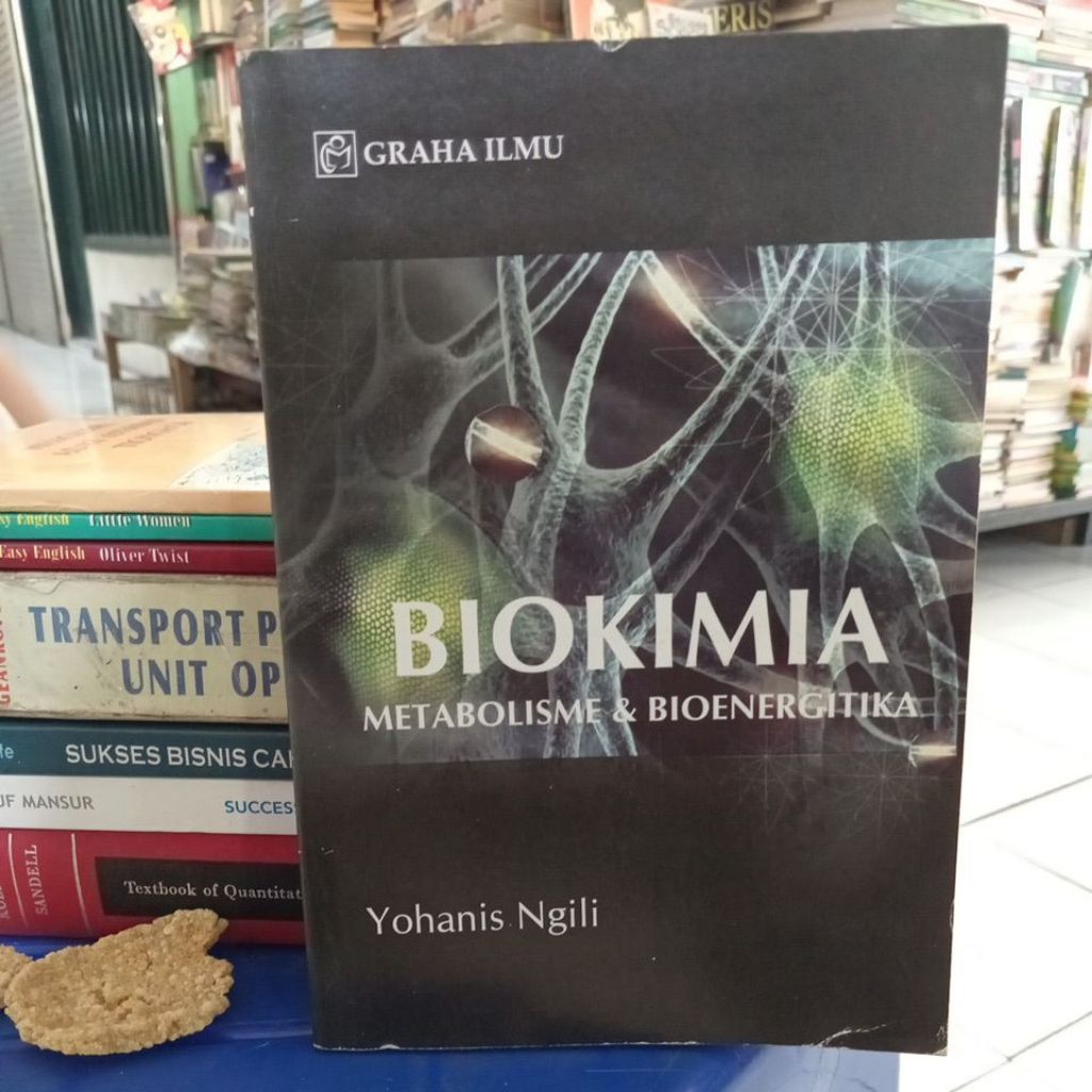 BIOKIMIA METABOLISME & BIOENERGITIKA(YOHANIS NGILI) BUKU BEKAS