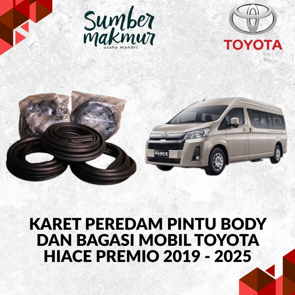 KARET PEREDAM PINTU BODY DAN BAGASI MOBIL TOYOTA HIACE PREMIO 2019 - 2025
