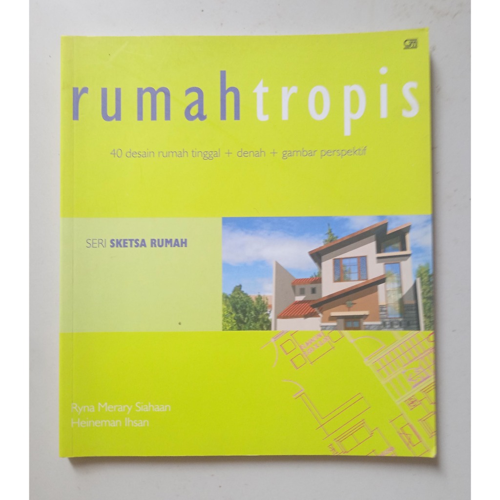 Buku Seri Sketsa Rumah. Rumah Tropis. Ryna Merary Siahaan & Heineman Ihsan