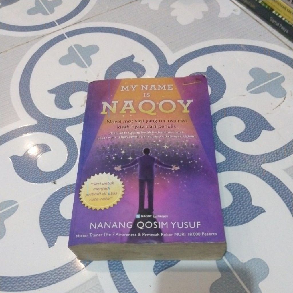 MY NAME IS NAQOY ( NOVEL MOTIVASI YANG TERINSPIRASI KISAH NYATA DARI PEMILIS) SEKEN ORIGINAL