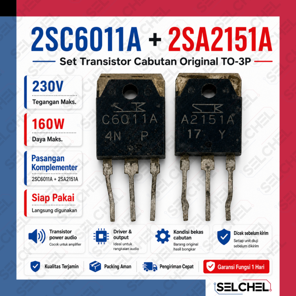 Set Transistor Final Audio 2S C6011A 2SA 2151A Original Cabutan TO-3P 230V 160W NPN PNP Power Amplif
