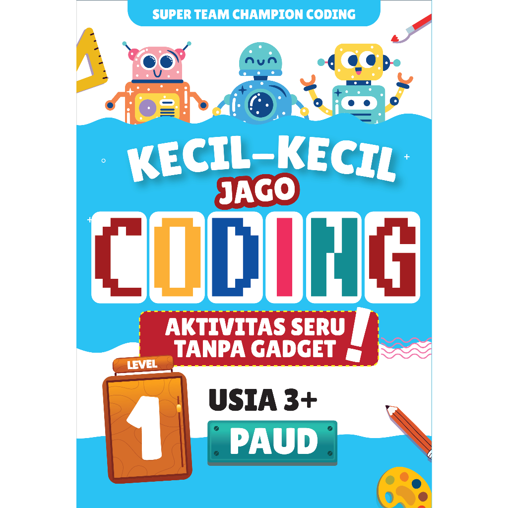 Kecil-Kecil Jago Coding LEVEL 1