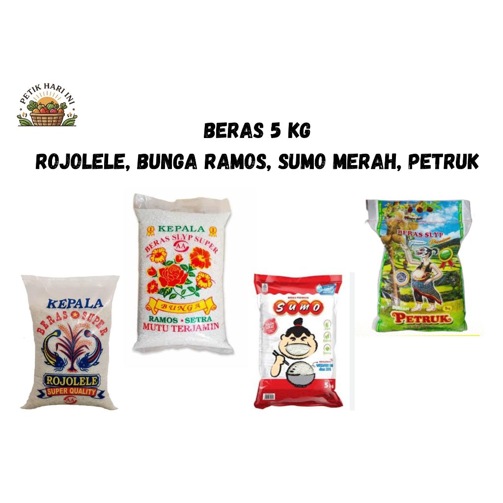 BERAS 5 KG PREMIUM / BERAS ROJOLELE 5 KG / BERAS SUMO 5 KG / BERAS PETRUK 5 KG / BERAS RAMOS 5 KG