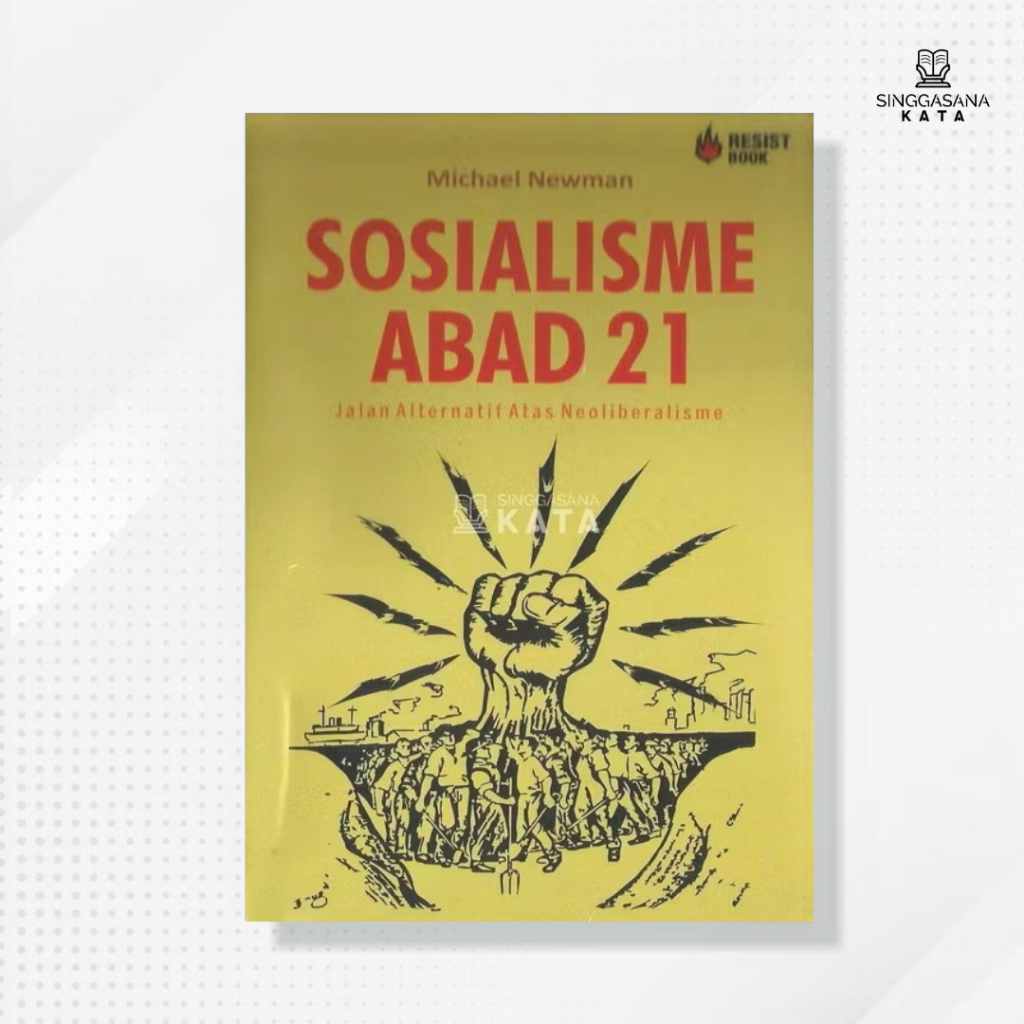 BUKU SOSIALISME ABAD 21: Jalan Alternatif Atas Neoliberalisme - Michael Newman - Resist