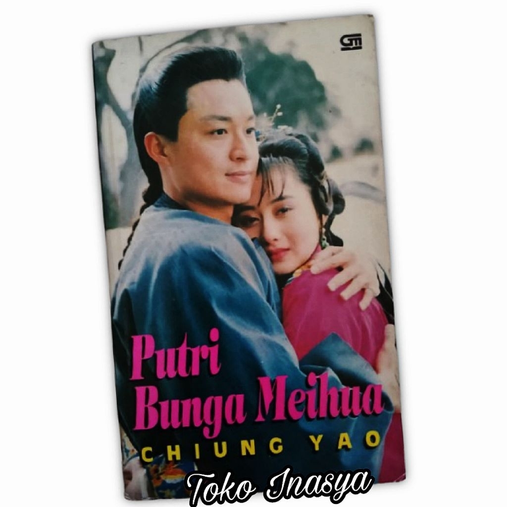 NOVEL PUTRI BUNGA MEIHUA (BY CHIUNG YAO) NOVEL ROMANSA/ ORIGINAL
