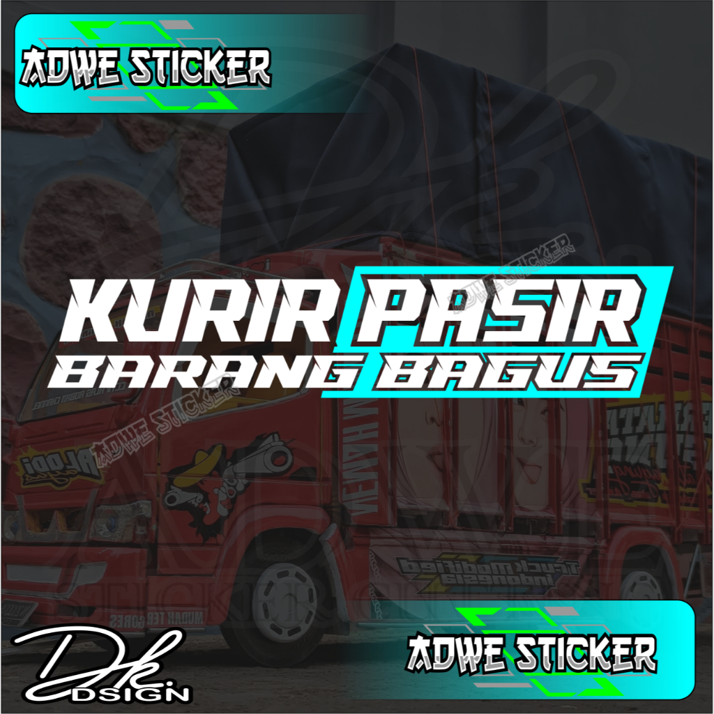 sticker mobil truk variasi kurir pasir barang bagus sticker terbaru