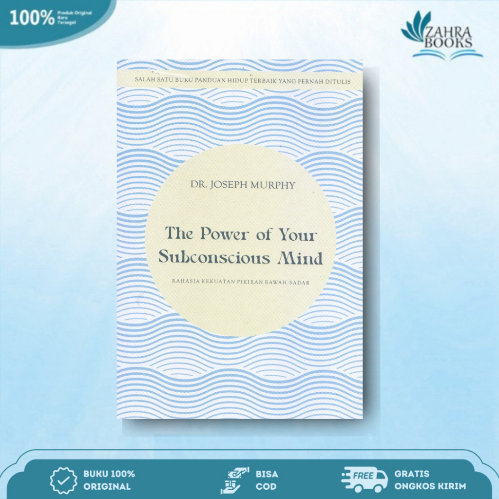 BUKU THE POWER OF YOUR SUBCONSCIOUS MIND: RAHASIA KEKUATAN PIKIRAN BAWAH-SADAR - Dr. Joseph Murphy -
