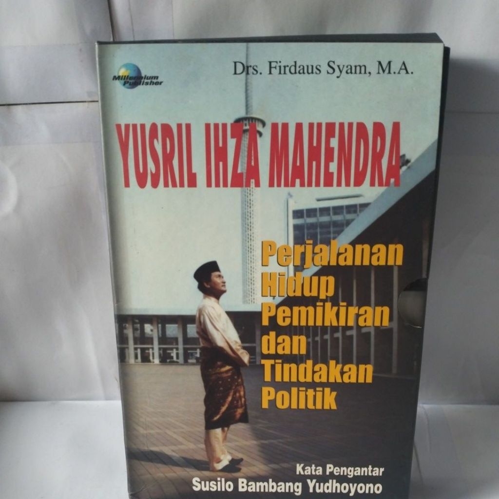 YUSRIL IHZA MAHENDRA Perjalanan Hidup Pemikiran dan Tindakan Politik