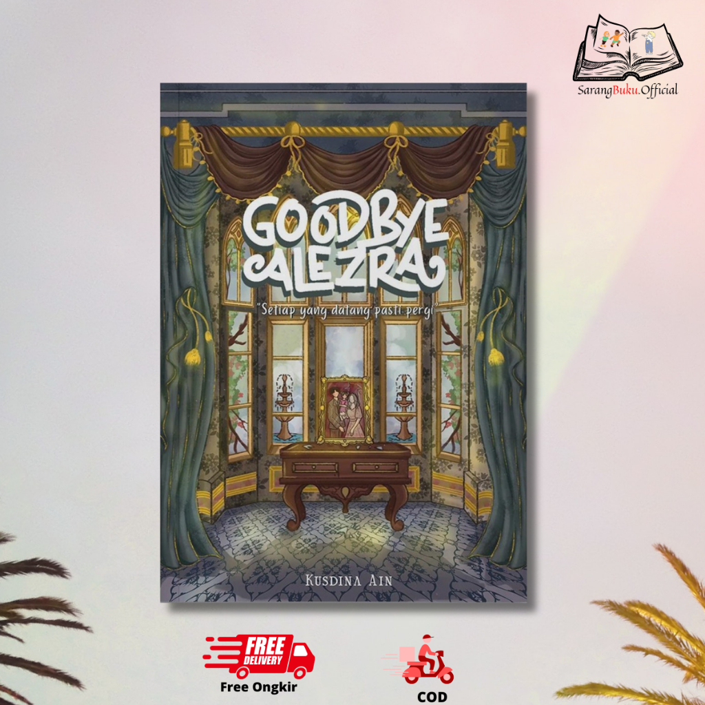 Novel Goodbye Alezra - Kusdina Ain - Rainbook Publishing
