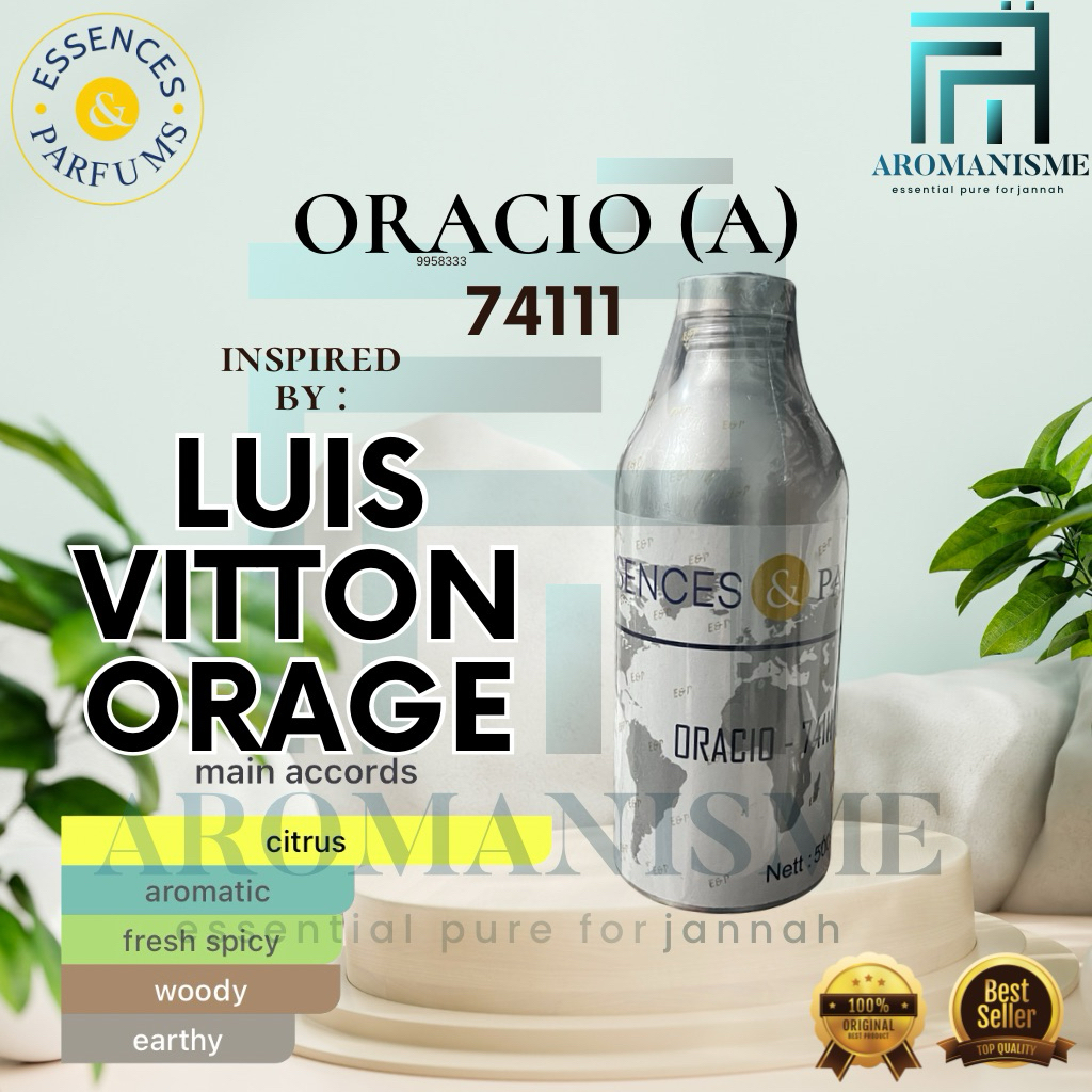 Bibit Parfum Searah LV Orage By Essences Oracio Grade A Repack 50ml / 100ml