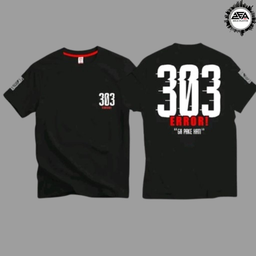 Kaos 303 Eror Gak Pake Hati V2 Baju T-shirt Racing Kode 303 Error Cotton Combed 24s Premium