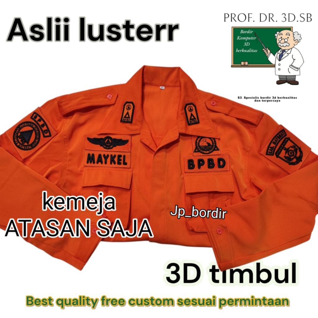 KEMEJA ATASAN PDL BPBD/BNPB/BASARNAS + BORDIR TIMBUL SET, BAHAN LUSTER TAILOR BEST QUALITY EXCLUSIVE