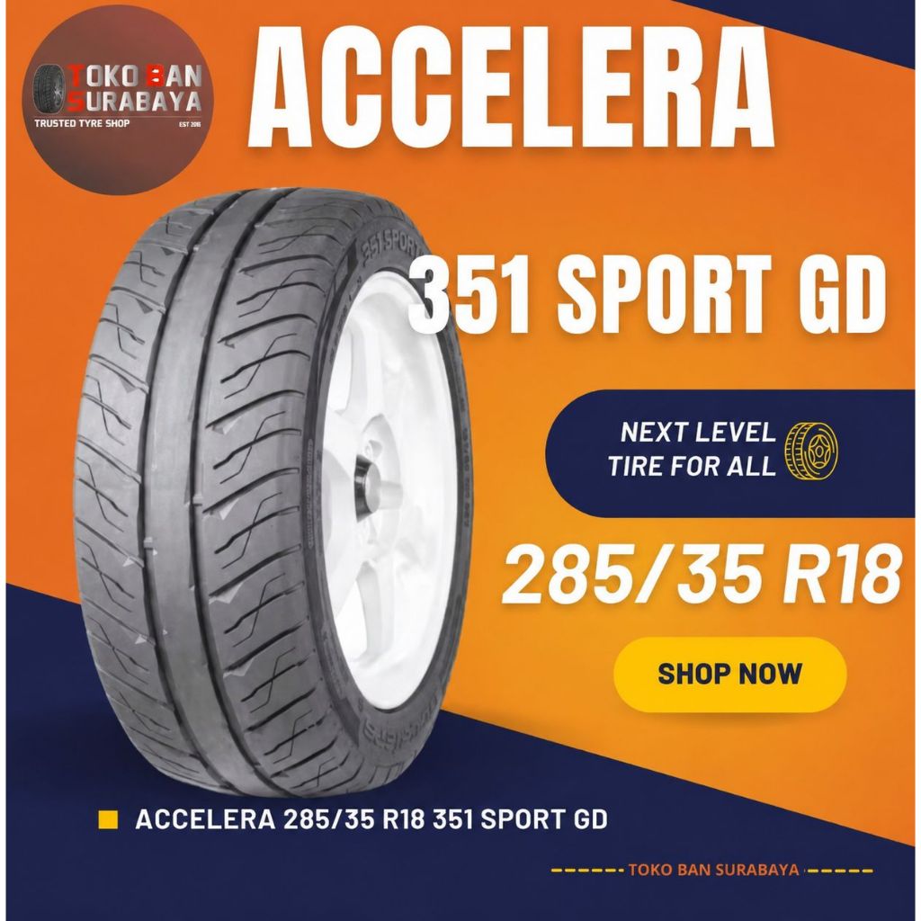 Ban Mobil Accelera 285/35 R18 285/35R18 28535R18 28535 R18 285/35/18 R18 R 18 351 SPORT GD
