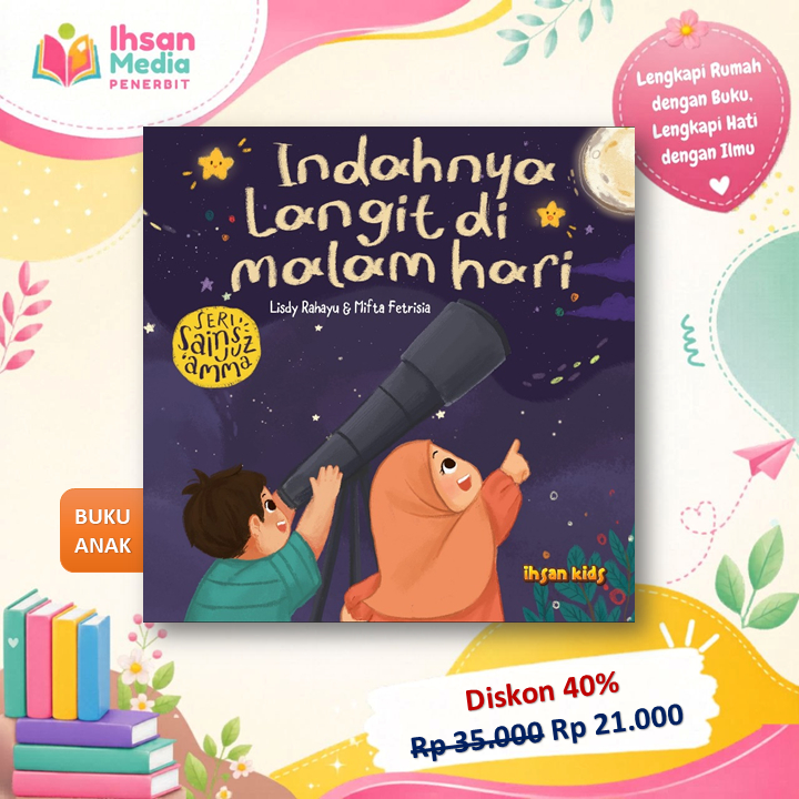 Buku Anak Seri Sains Juz Amma "INDAHNYA LANGIT DI MALAM HARI" - Buku anak yang edukatif dengan isi c