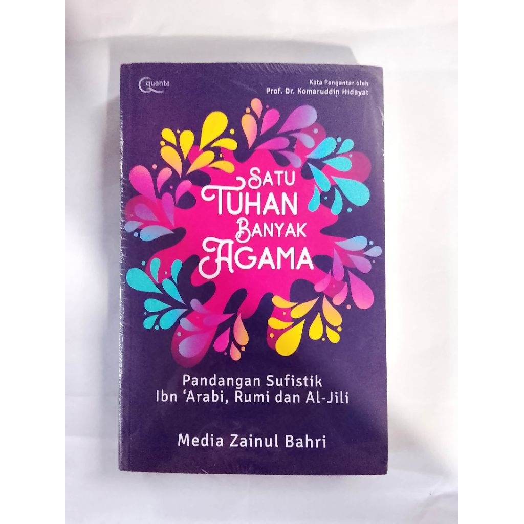 Buku Satu Tuhan Banyak Agama (Pandangan Sufistik Ibn 'Arabi, Rumi dan Al-Jili - Prof. Media Zainul B