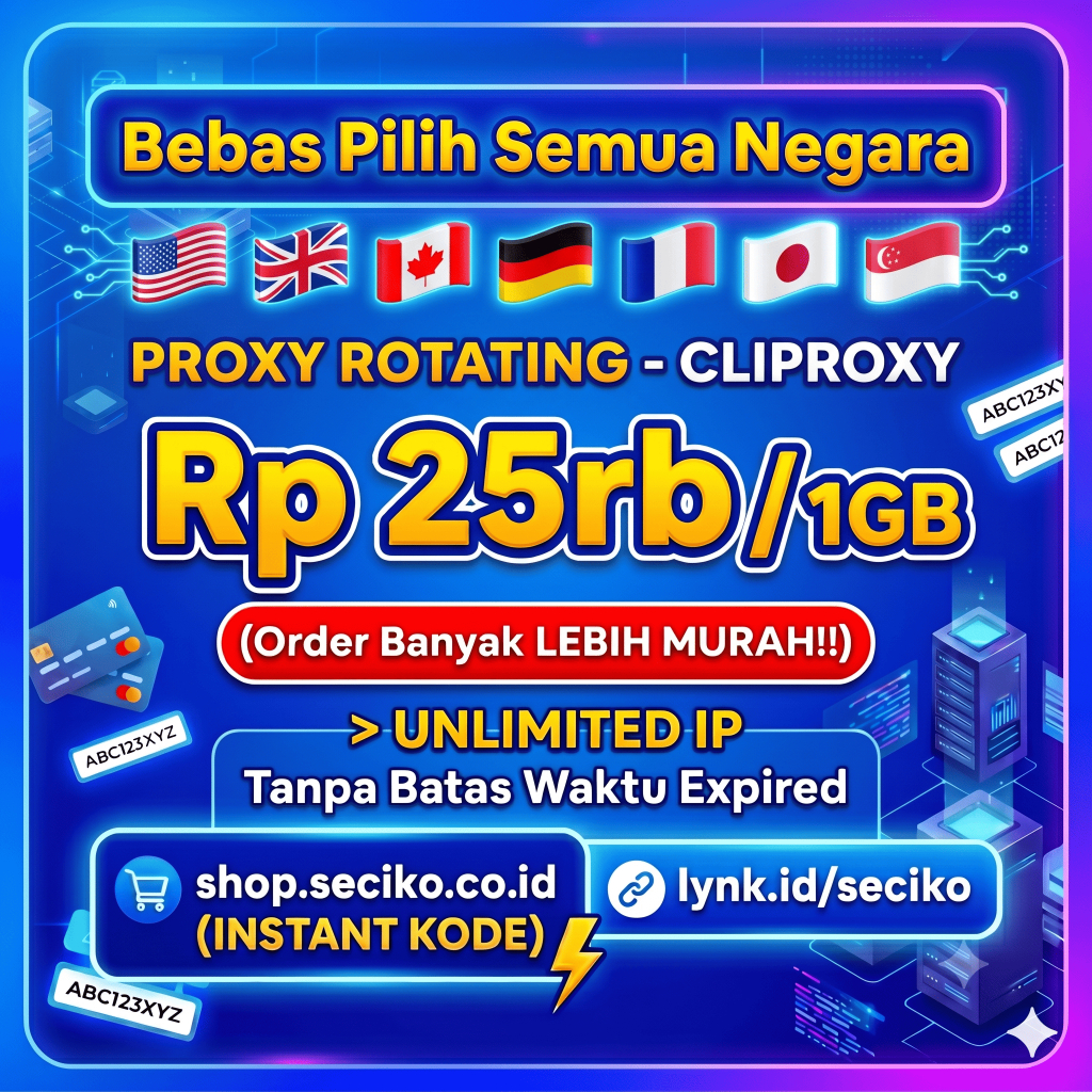 PROXY ROTATING RESIDENTIAL PREMIUM CLIPROXY TERMURAH DAN BERGARANSI VIA REDEEM CODE / CDKEY