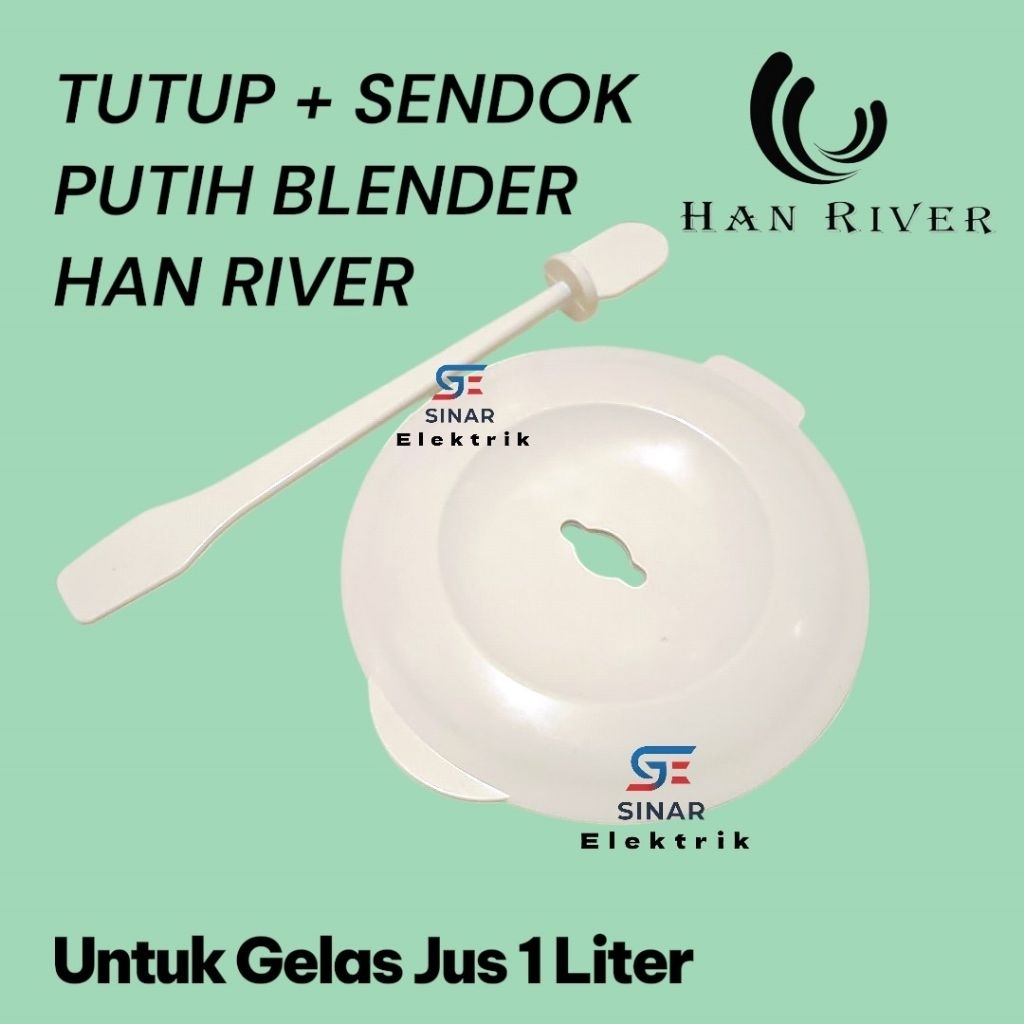TUTUP + SENDOK UNTUK BLENDER JUS HAN RIVER  | TUTUP PENGADUK BLENDER MEREK HAN RIVER