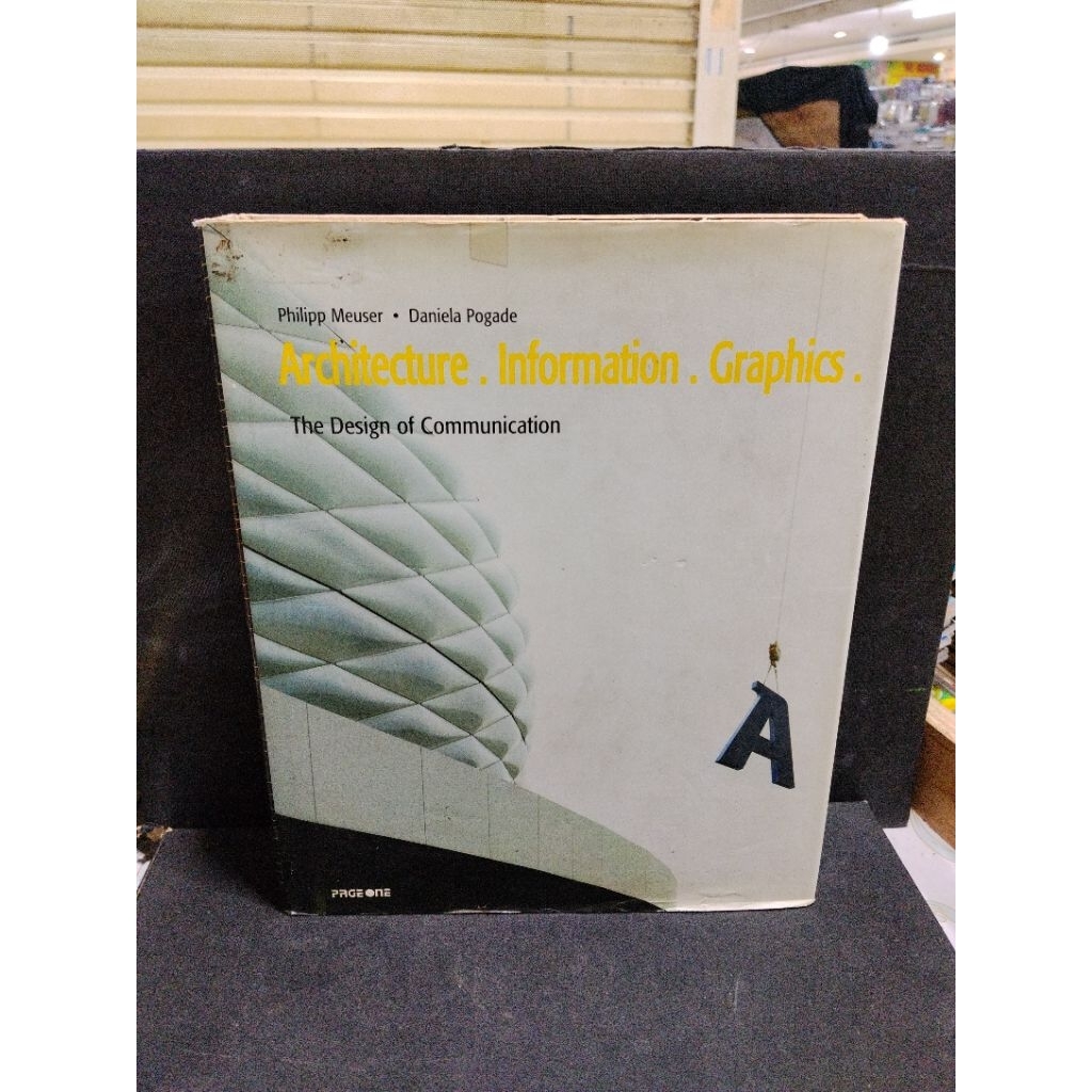 Buku original  ARCHITECTURE INFORMATION GRAPHICS THE DESIGN OF COMMUNICATUON by Philip Meuser