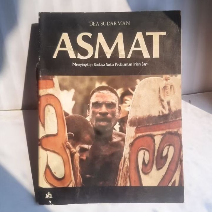 Buku Asmat - Menyingkap Budaya Suku Pedalaman Irian Jaya By Dea Sudarman