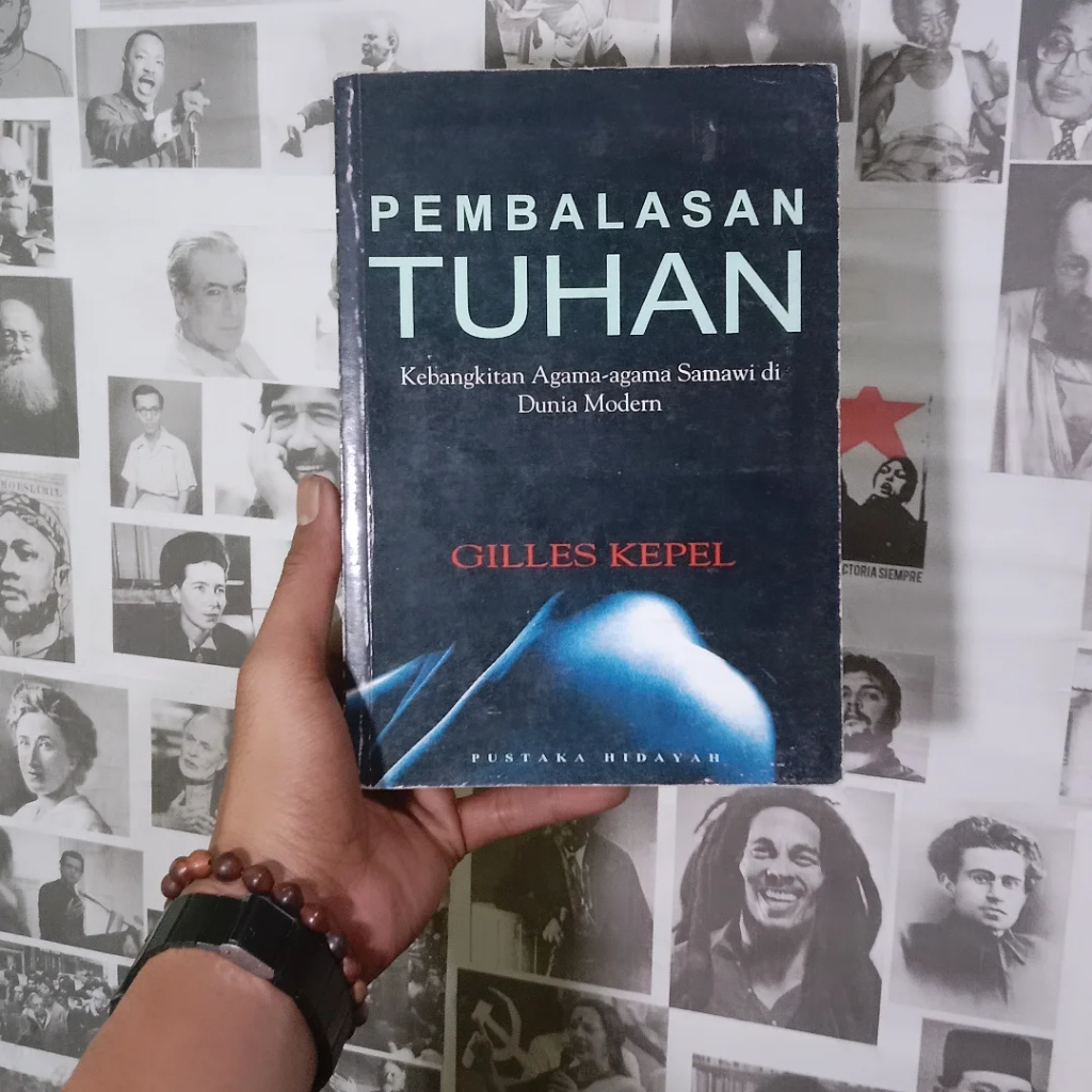Pembalasan Tuhan: Kebangkitan Agama-agama Samawi di Dunia Modern | Gilles Kepel | Hikayat Keajaiban 