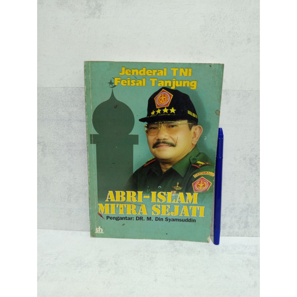 ABRI-ISLAM, MITRA SEJATI BY Jenderal TNI Feisal Tanjung