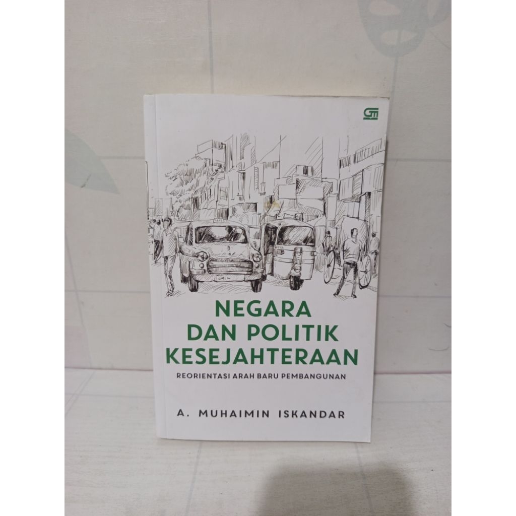 Buku Negara dan Politik Kesejahteraan: Reorientasi Arah Baru Pembangunan by A. Muhaimin Iskandar