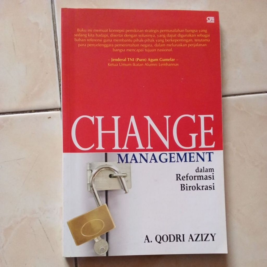 CHANGE MANAGEMENT DALAM BIROKRASI REFORMASI. OLEH : A.QODRI AZIZY