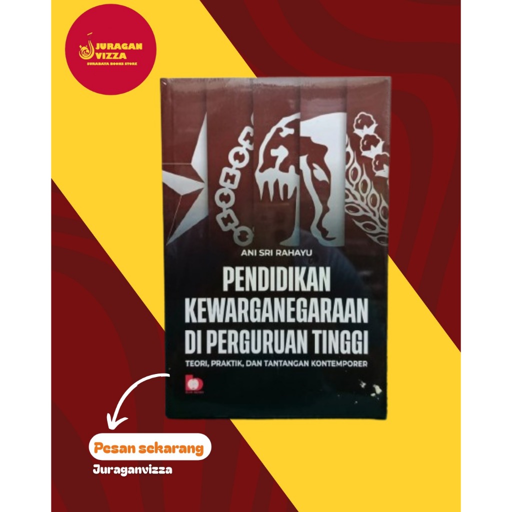 BUKU PENDIDIKAN KEWARGANEGARAAN DI PERGURUAN TINGGI : TEORI, PRAKTIK, DAN TANTANGAN KONTEMPORER