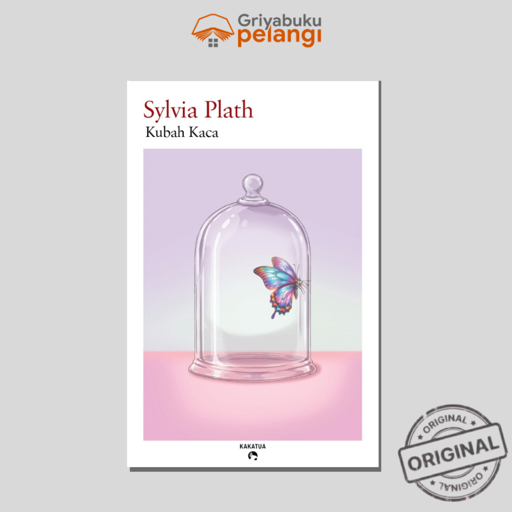 Sylvia Plath – Kubah Kaca - Penerbit Kakatua