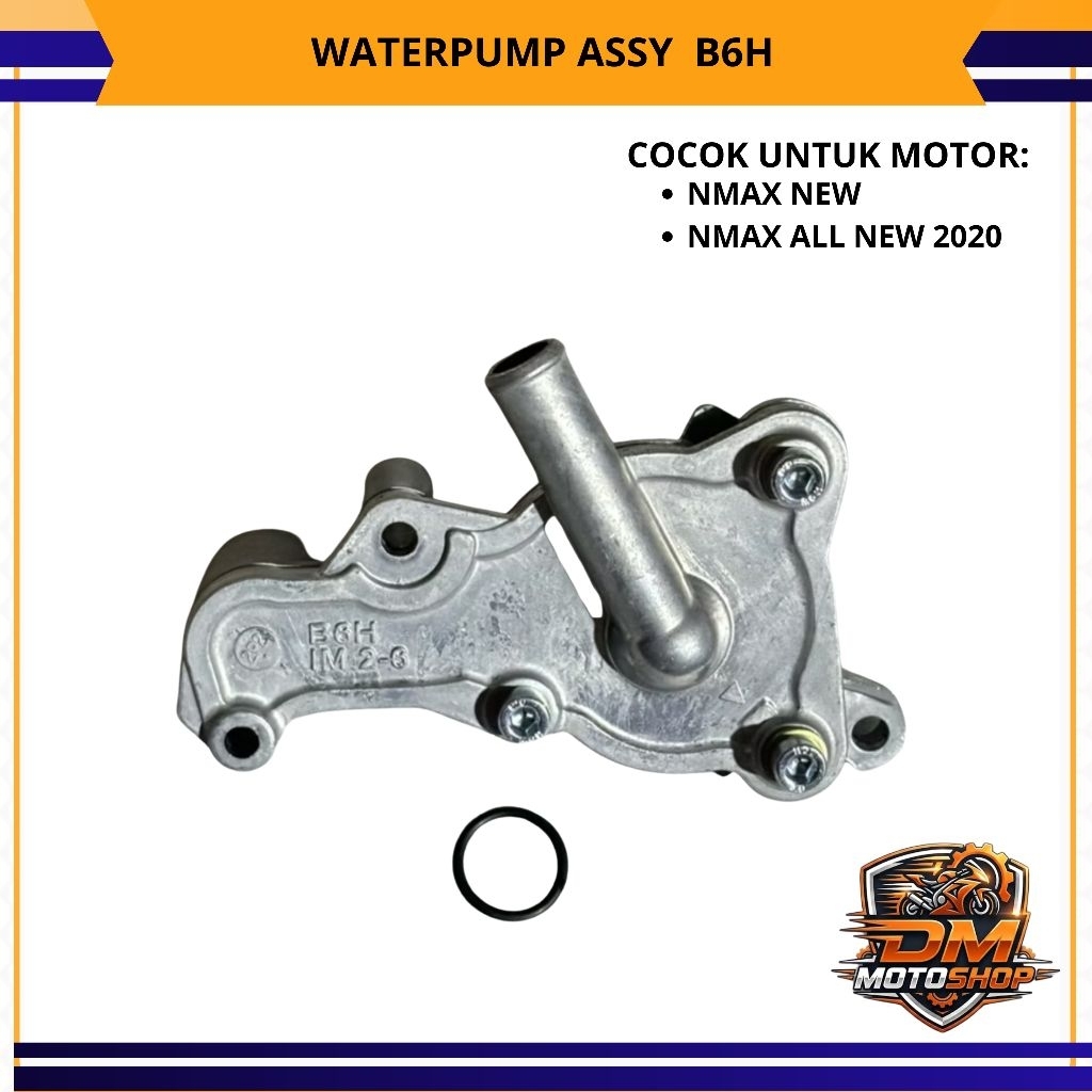 WATERPUMP ASSY B6H NMAX NEW NMAX ALL NEW 2020 B6H KUALITAS ORIGINAL