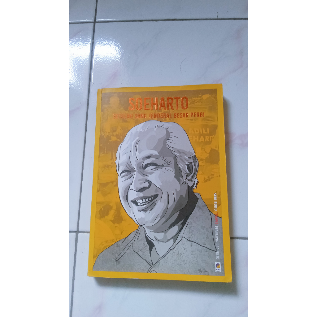 Seri Buku Tempo - Soeharto - Setelah Sang Jenderal Besar Pergi