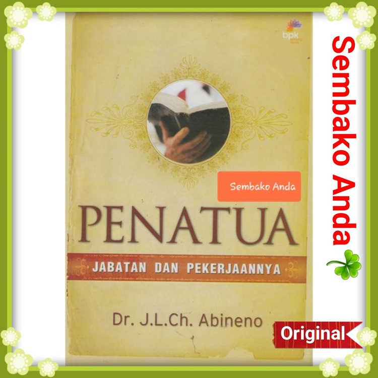 Penatua. Jabatan dan Pekerjaannya. J.L.Ch. Abineno.