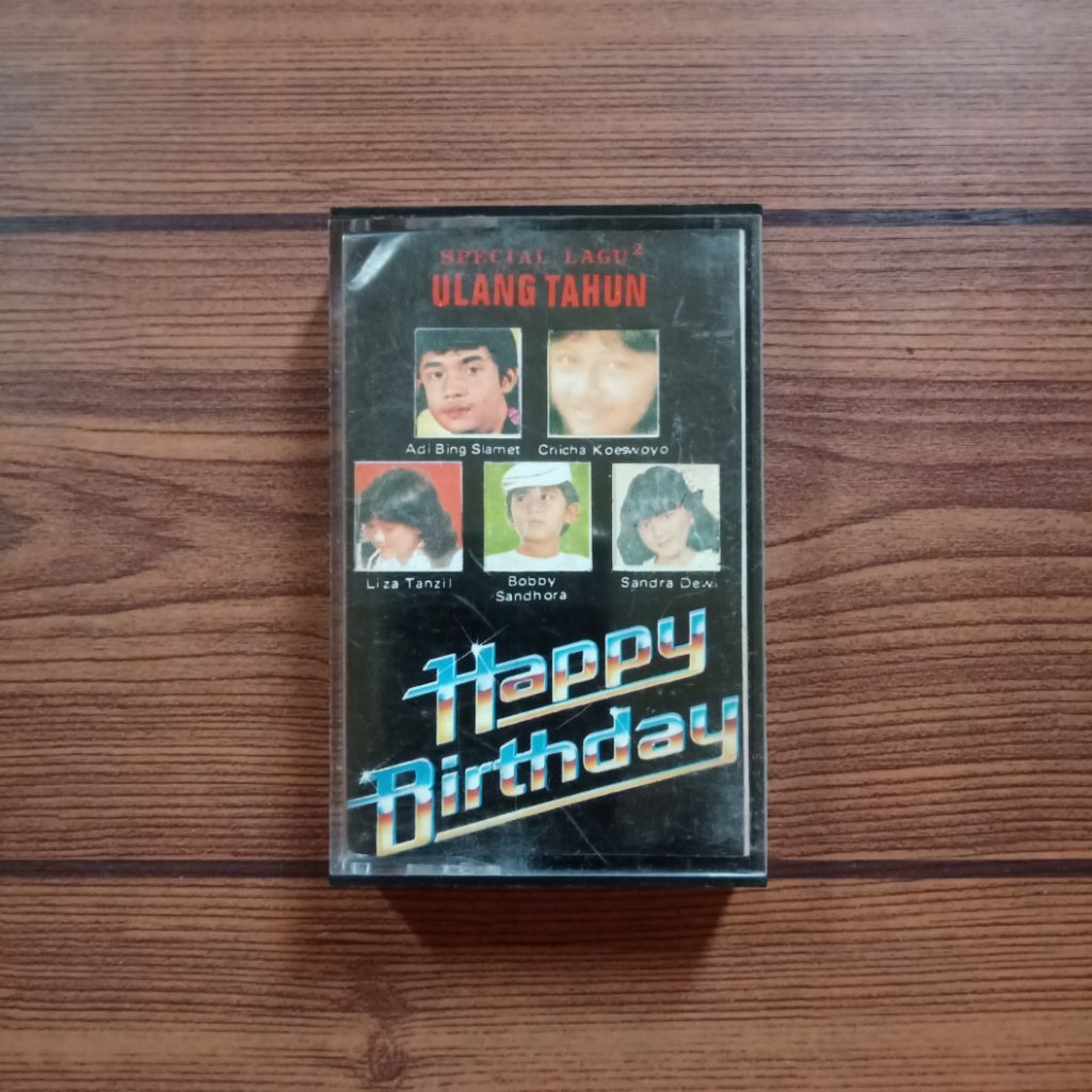 Kaset HAPPY BIRTHDAY( Adi bing slamet, chica k, liza tanzil dkk)